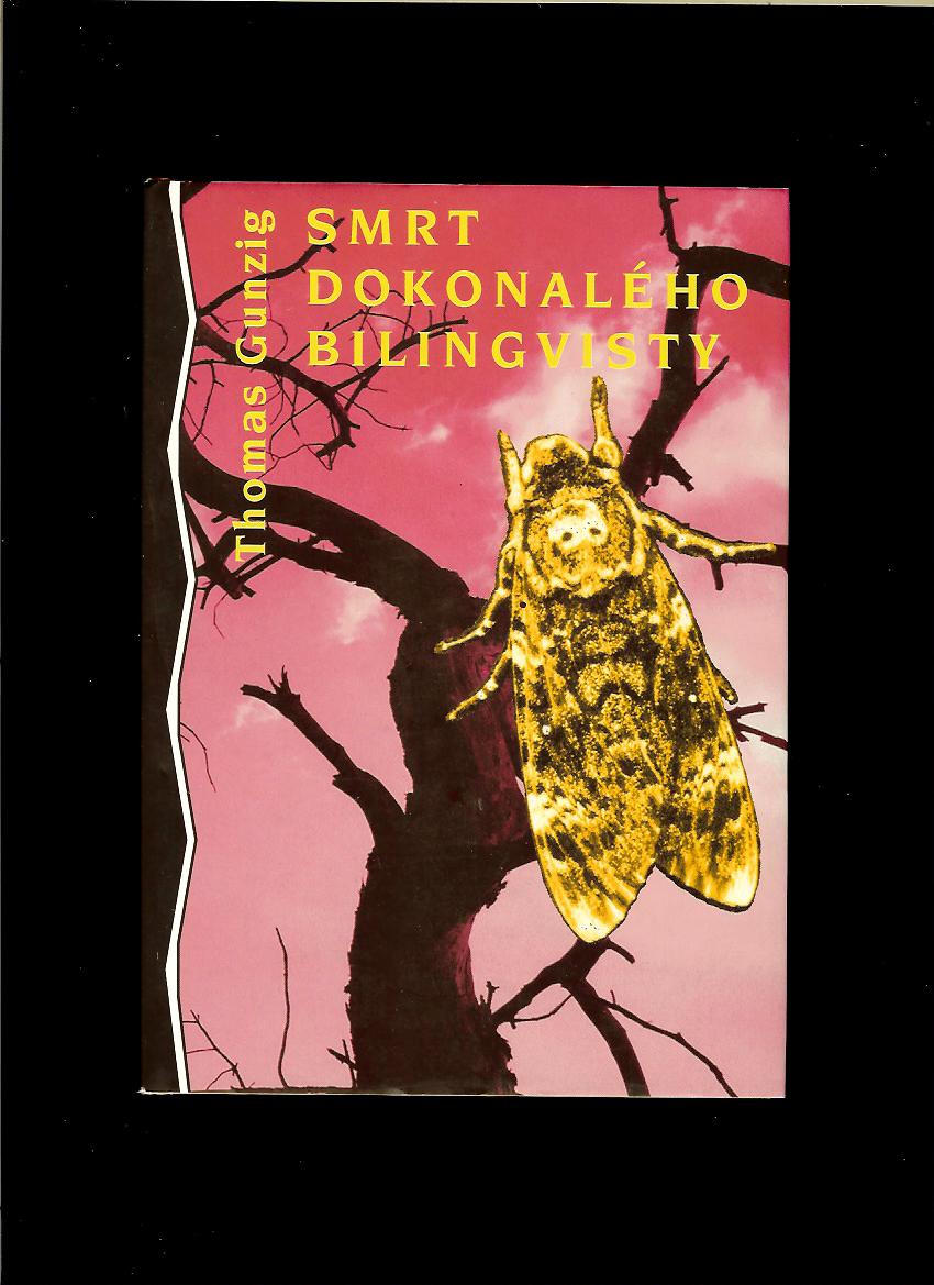 Thomas Gunzig: Smrt dokonalého bilingvisty