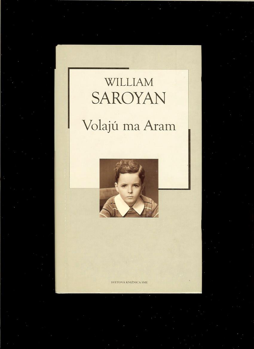 William Saroyan: Volajú ma Aram