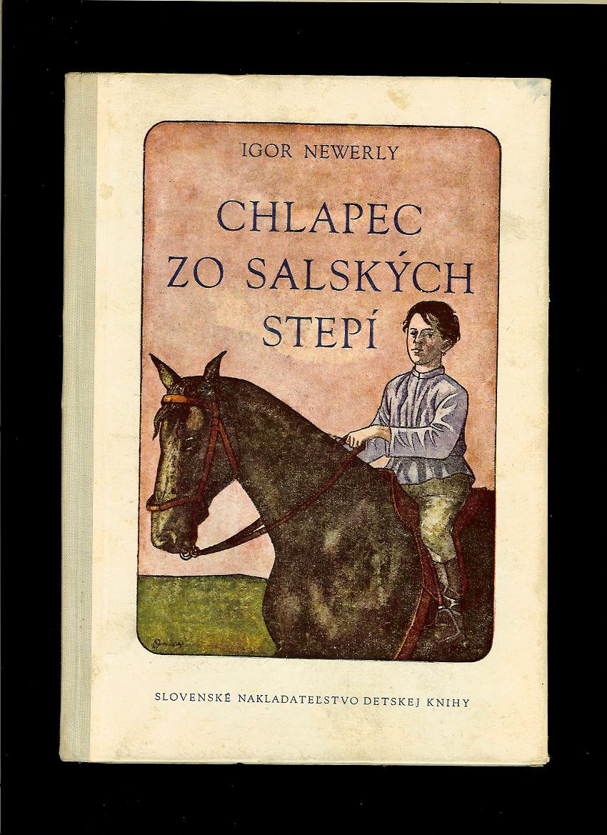 Igor Newerly: Chlapec zo Salských stepí /il. Ladislav Guderna, 1955/