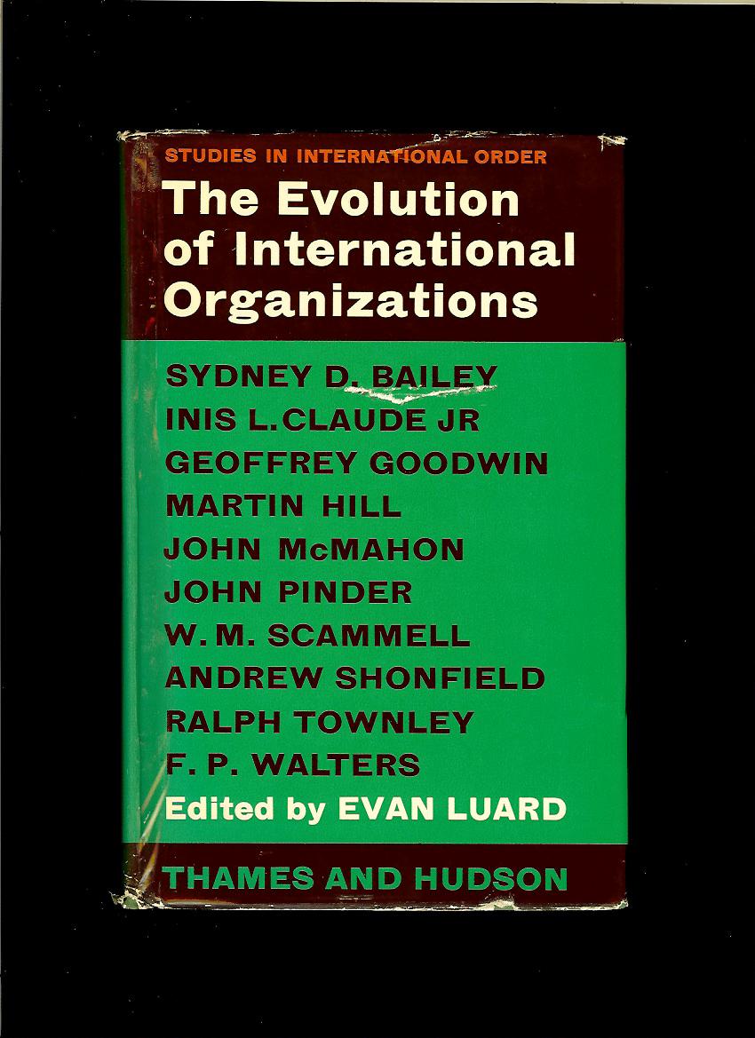 Evan Luard (ed.): The Evolution of International Organizations