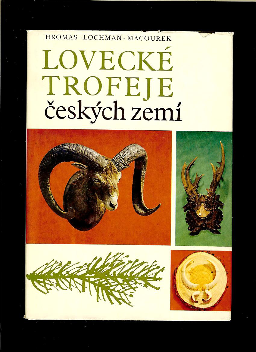 Josef Hromas a kol.: Lovecké trofeje českých zemí