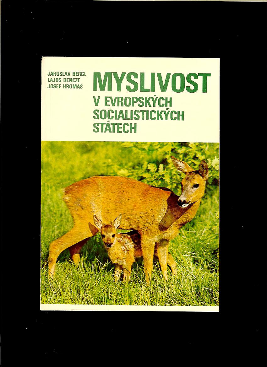 Jaroslav Bergl a kol.: Myslivost v evropských socialistických státech