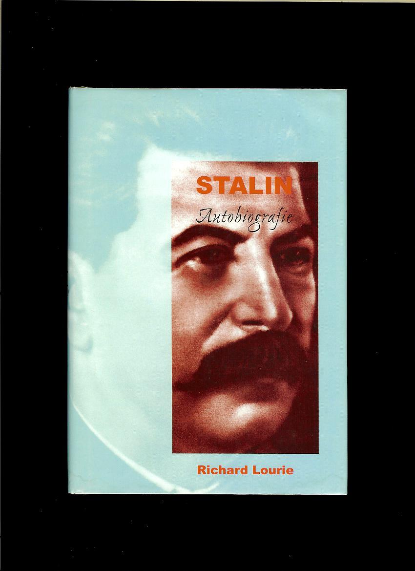 Richard Lourie: Stalin - autobiografie