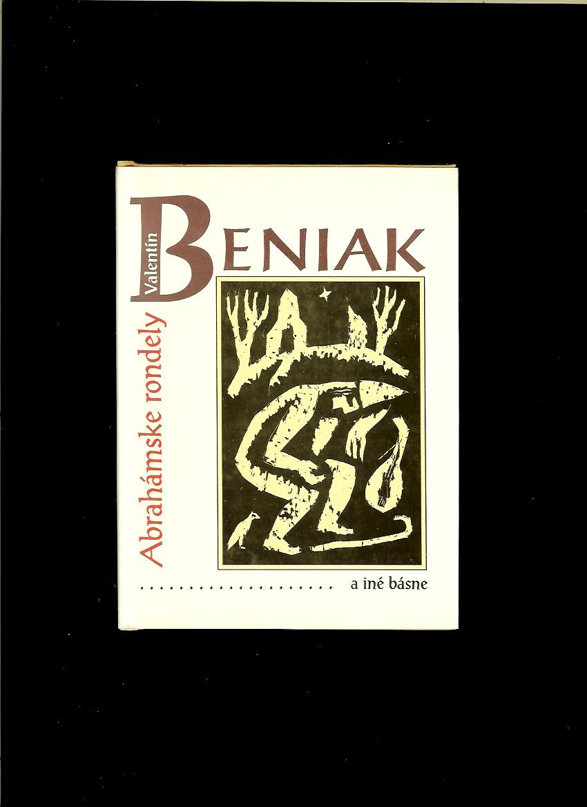 Valentín Beniak: Abrahámske rondely a iné básne