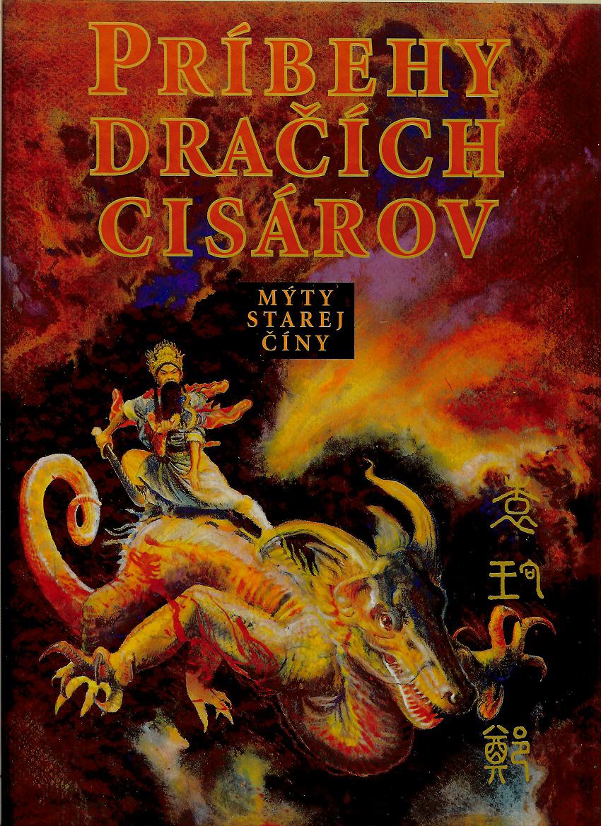 Príbehy dračích cisárov. Mýty starej Číny
