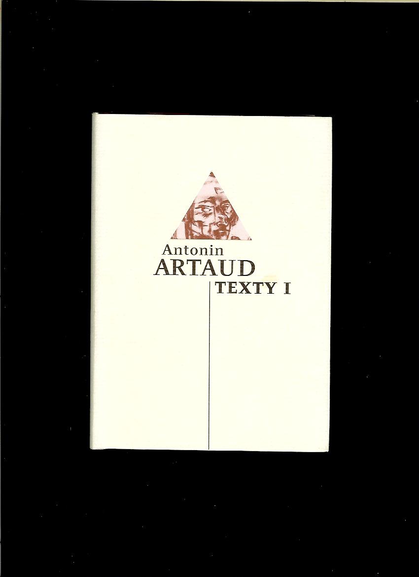 Antonin Artaud: Texty I