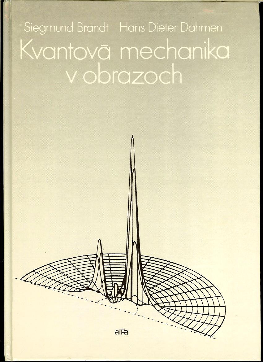 Siegmund Brandt, Hans Dieter Dahmen: Kvantová mechanika v obrazoch