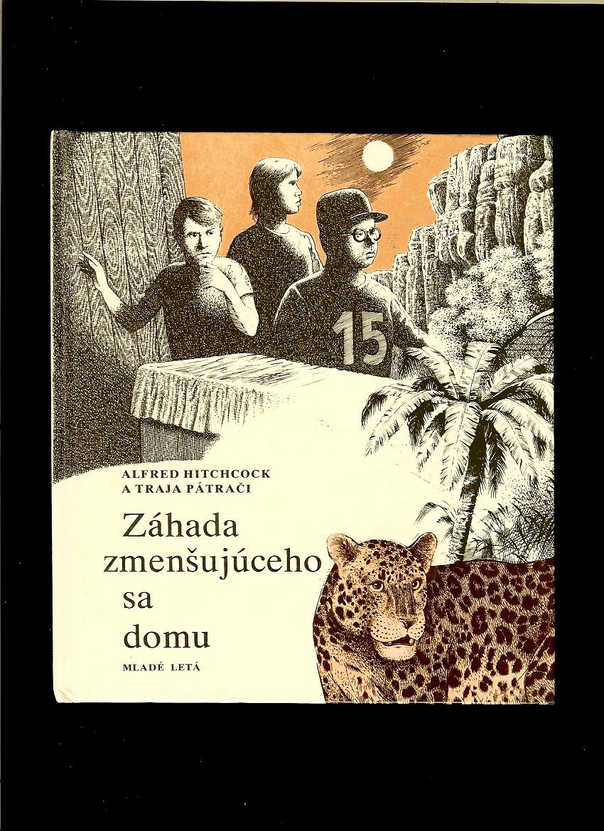 Alfred Hitchcock a Traja pátrači. Záhada zmenšujúceho sa domu