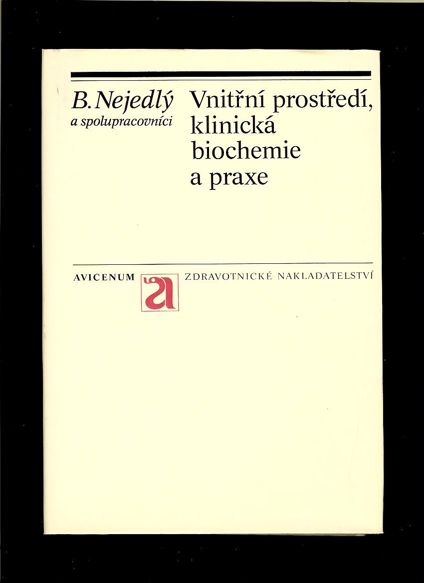 Bedřich Nejedlý a kol.: Vnitřní prostředí, klinická biochemie a praxe