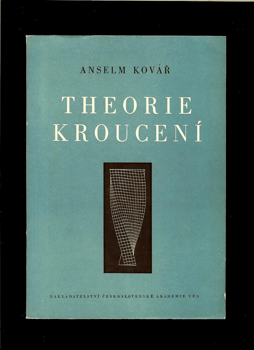 Anselm Kovář: Theorie kroucení /1954/