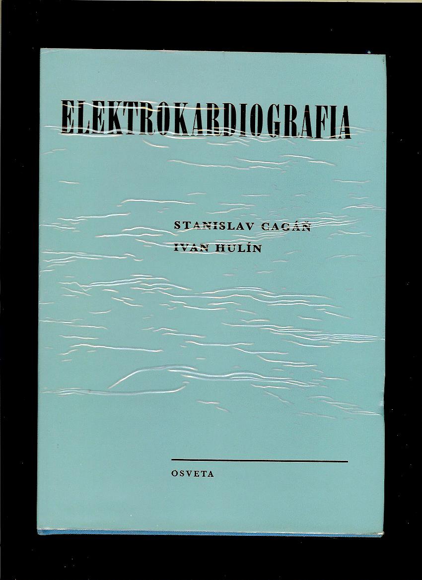 Stanislav Cagáň, Ivan Hulín: Elektrokardiografia