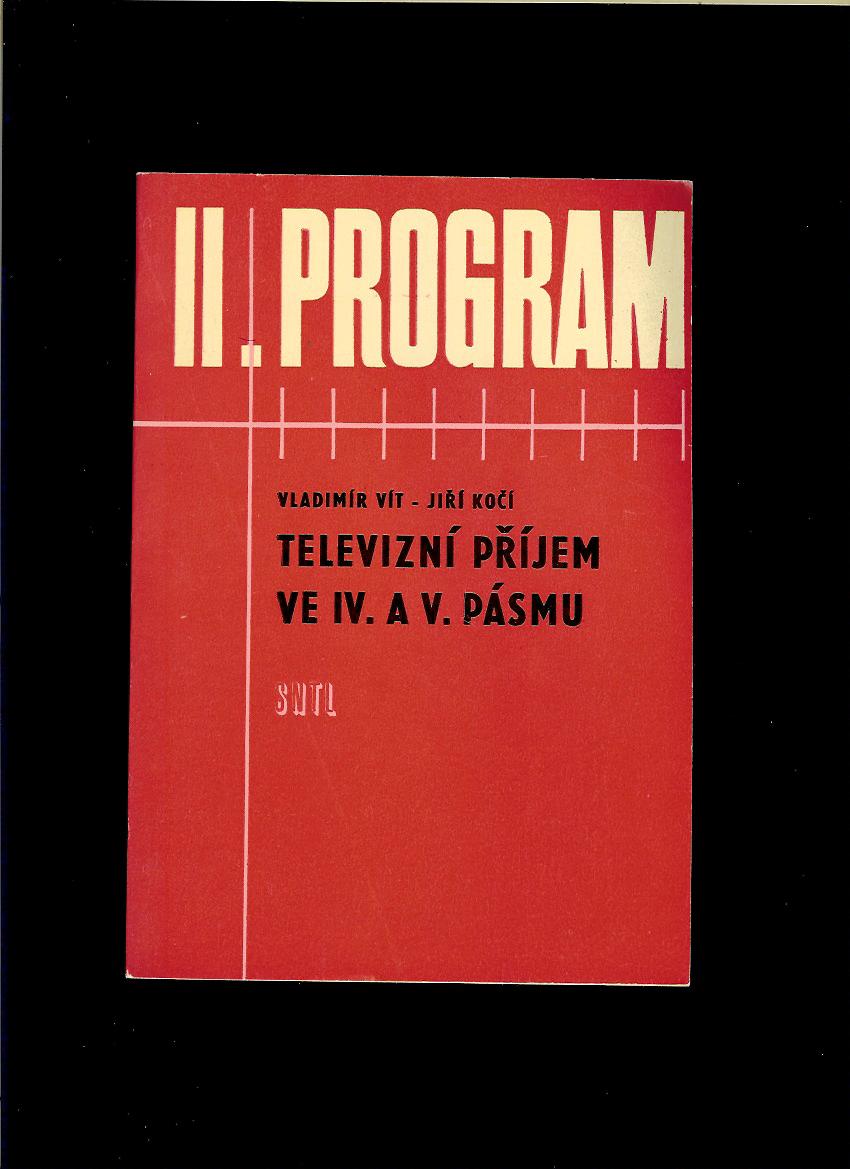Vladimír Vít, Jiří Kočí: Televizní příjem ve IV. a V. pásmu