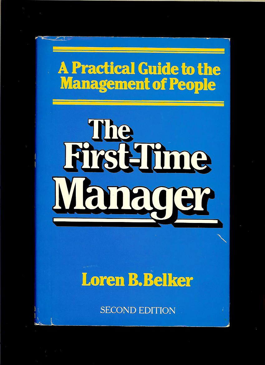 Loren B. Belker: The First-Time Manager
