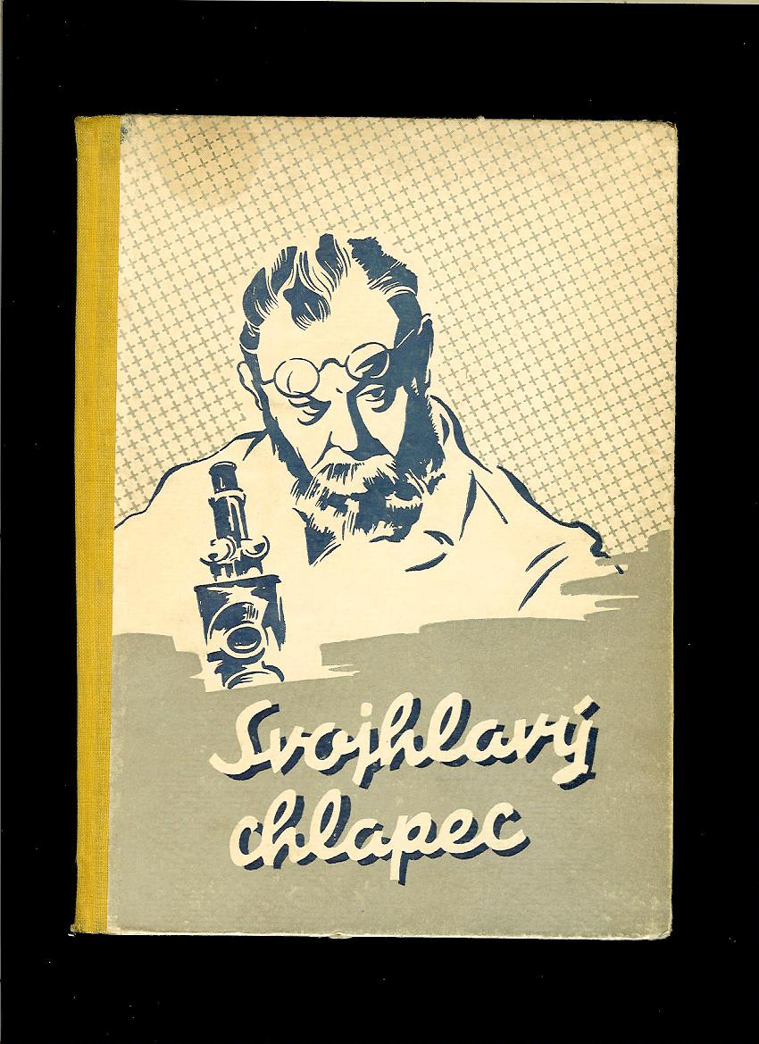 Janusz Korczak: Svojhlavý chlapec. Život Ľudovíta Pasteura /1950/
