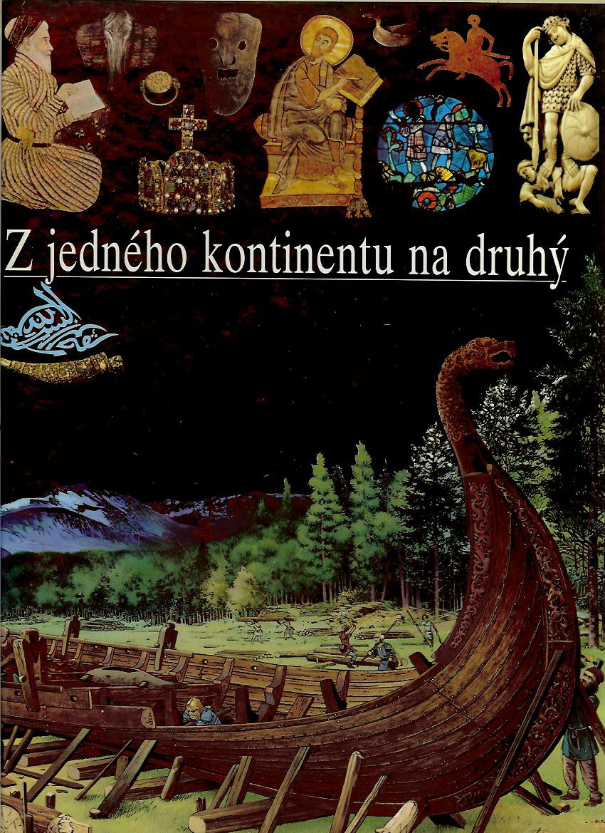 Paul Balta a kol.: Z jedného kontinentu na druhý /Ilustrované dejiny sveta/