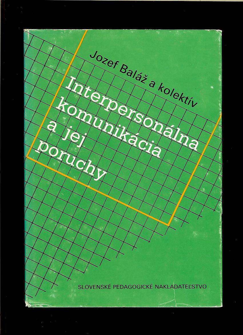 Jozef Baláž a kol.: Interpersonálna komunikácia a jej poruchy