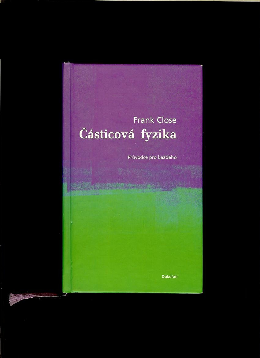 Frank Close: Částicová fyzika