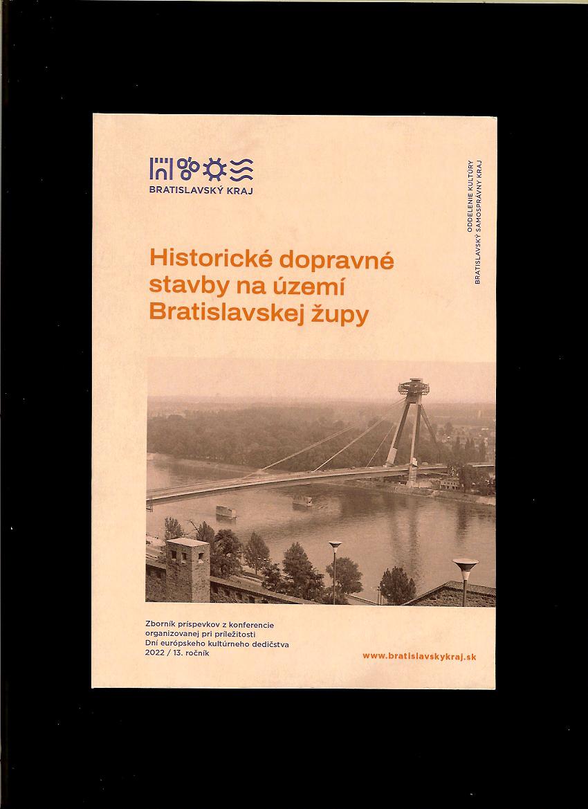Historické dopravné stavby na území Bratislavskej župy. Zborník príspevkov z konferencie