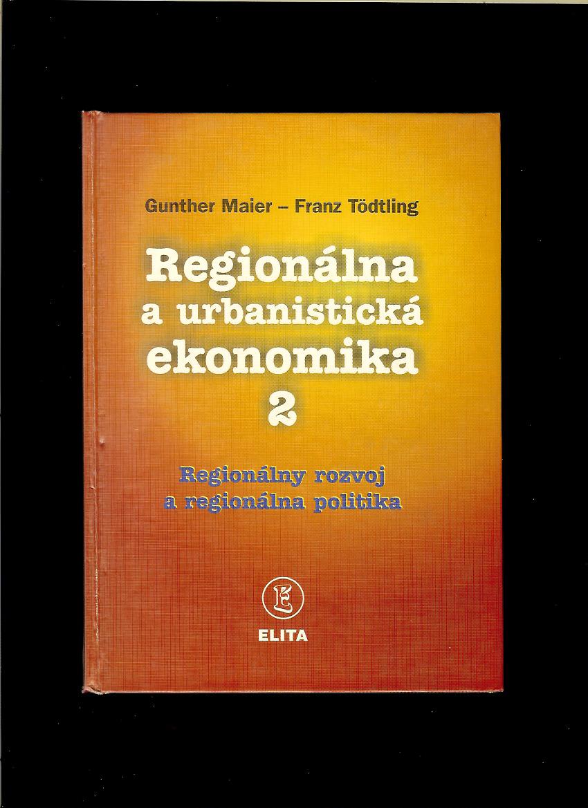 Gunther Maier, Franz Tödtling: Regionálna a urbanistická ekonomika 2