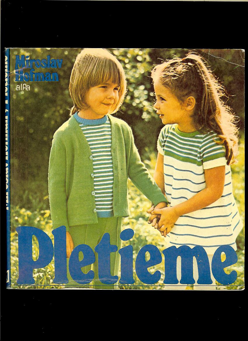 Miroslav Hofman: Pletieme