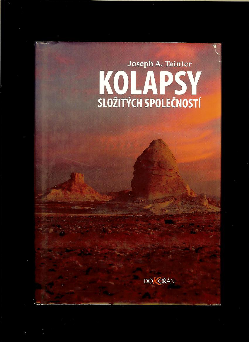 Joseph A. Tainter: Kolapsy složitých společností