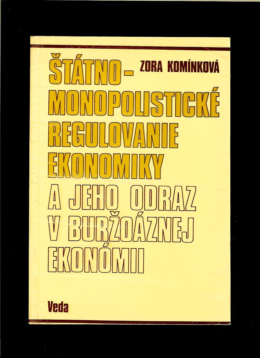Zora Komínková: Štátno-monopolistické regulovanie ekonomiky a jeho odraz v buržoáznej ekonómii