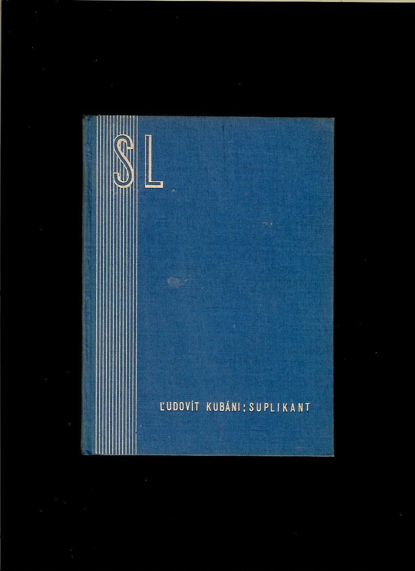 Ľudovít Kubáni: Suplikant /1935/