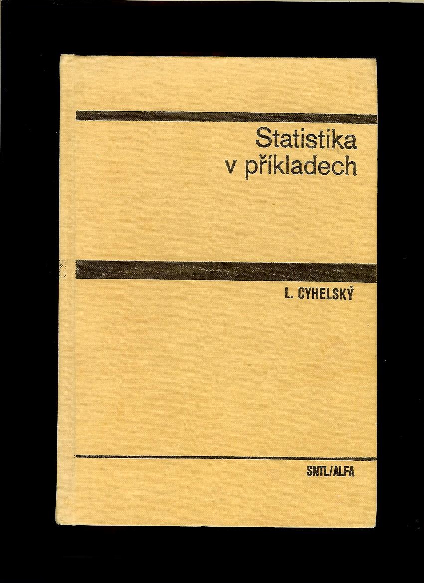 Lubomír Cyhelský: Statistika v příkladech