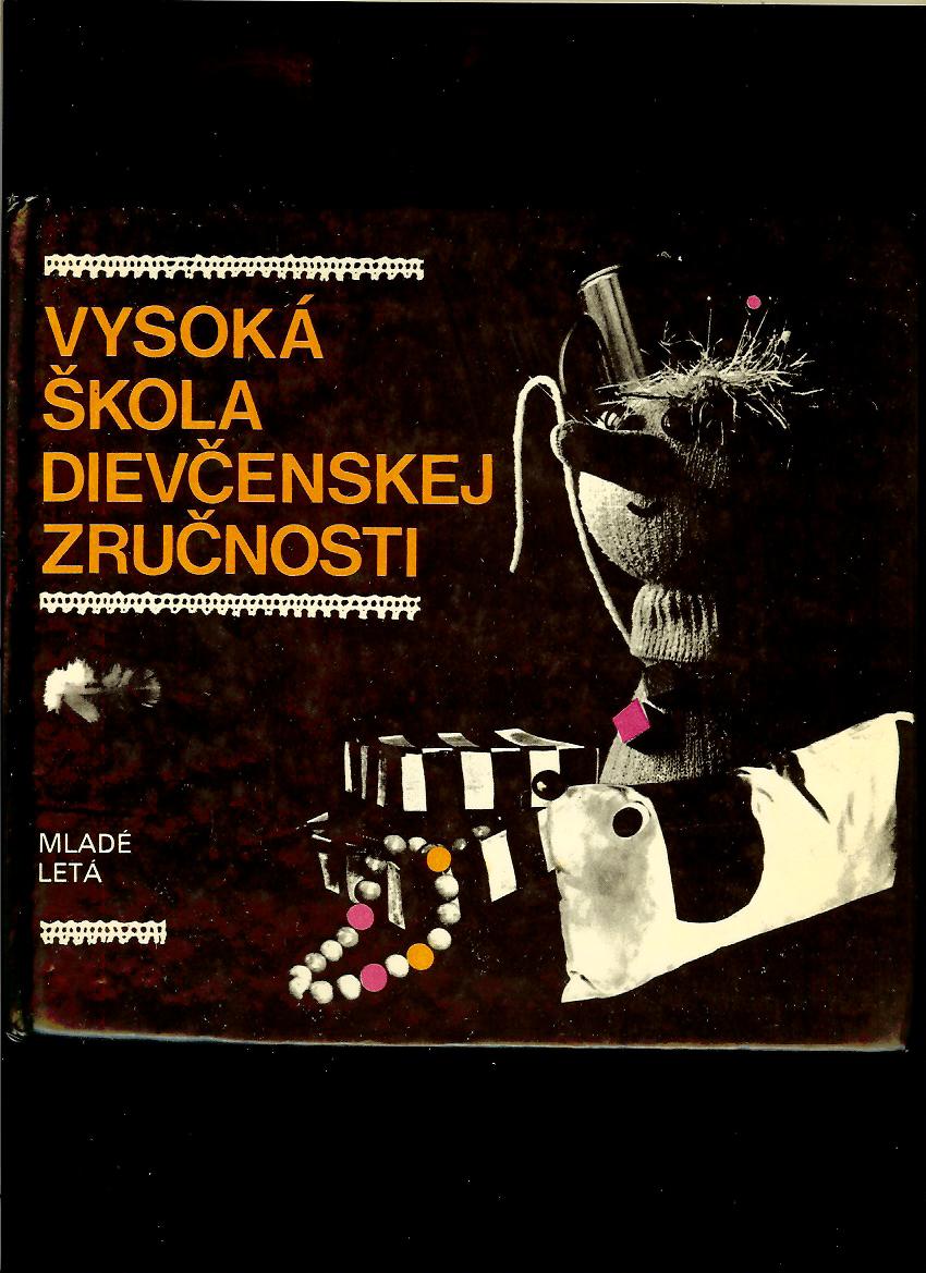 Kol.: Vysoká škola dievčenskej zručnosti