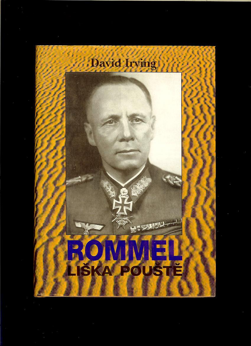 David Irving: Rommel. Liška pouště