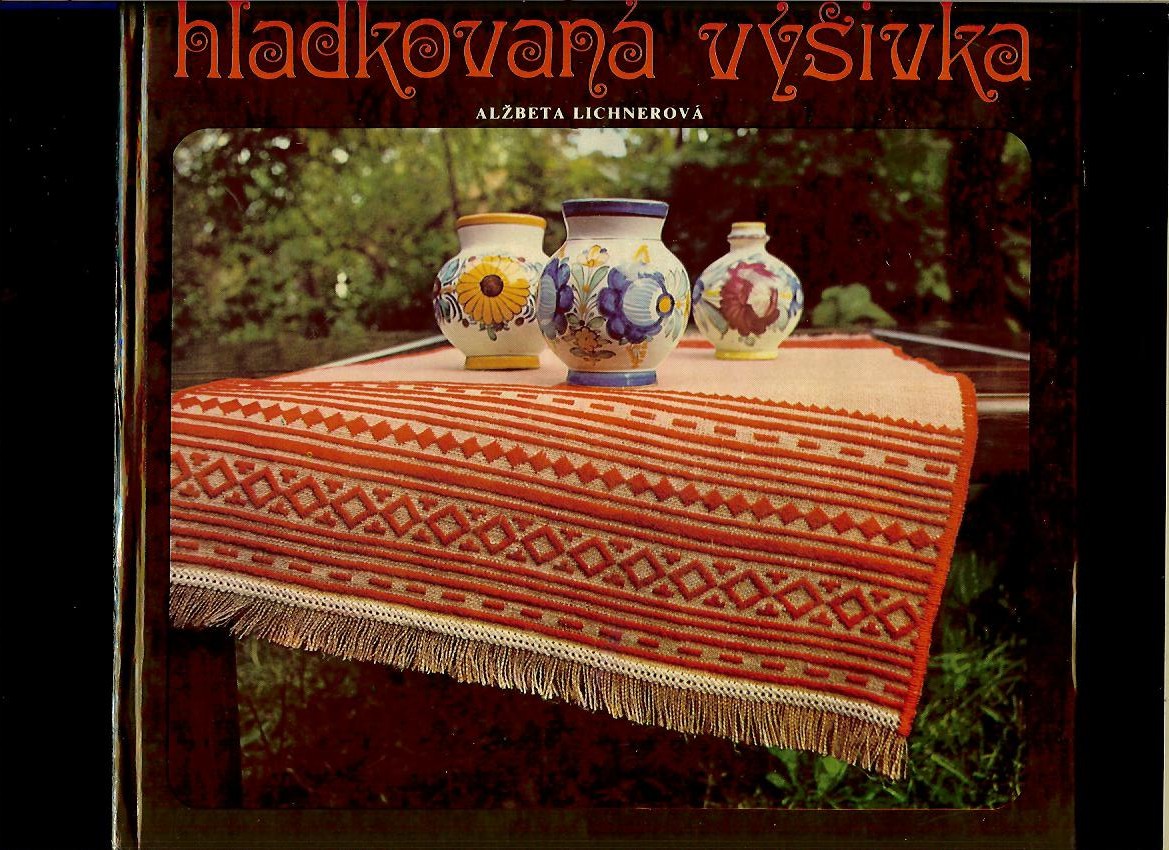 Alžbeta Lichnerová: Hladkovaná výšivka