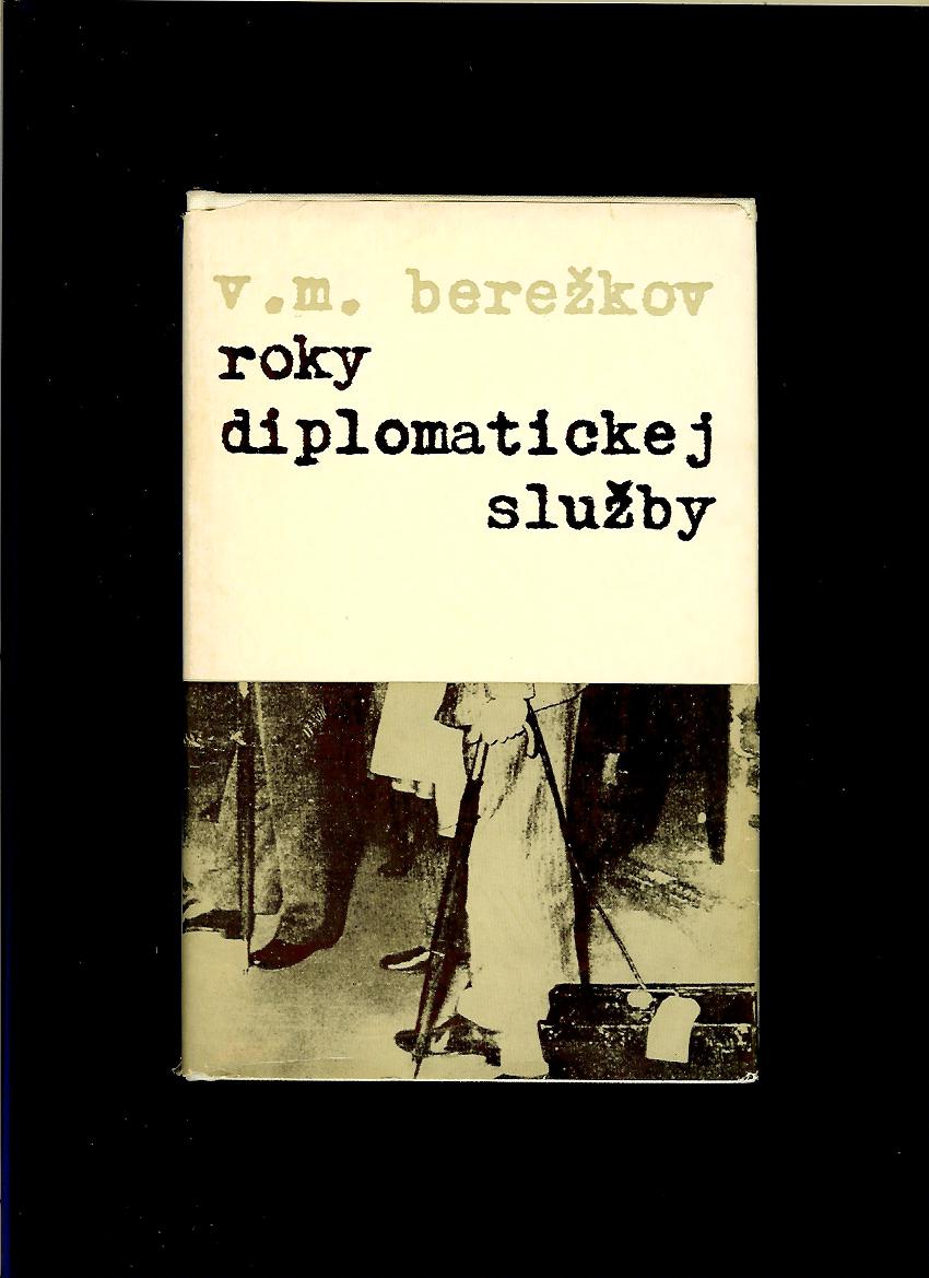 V. M. Berežkov: Roky diplomatickej služby