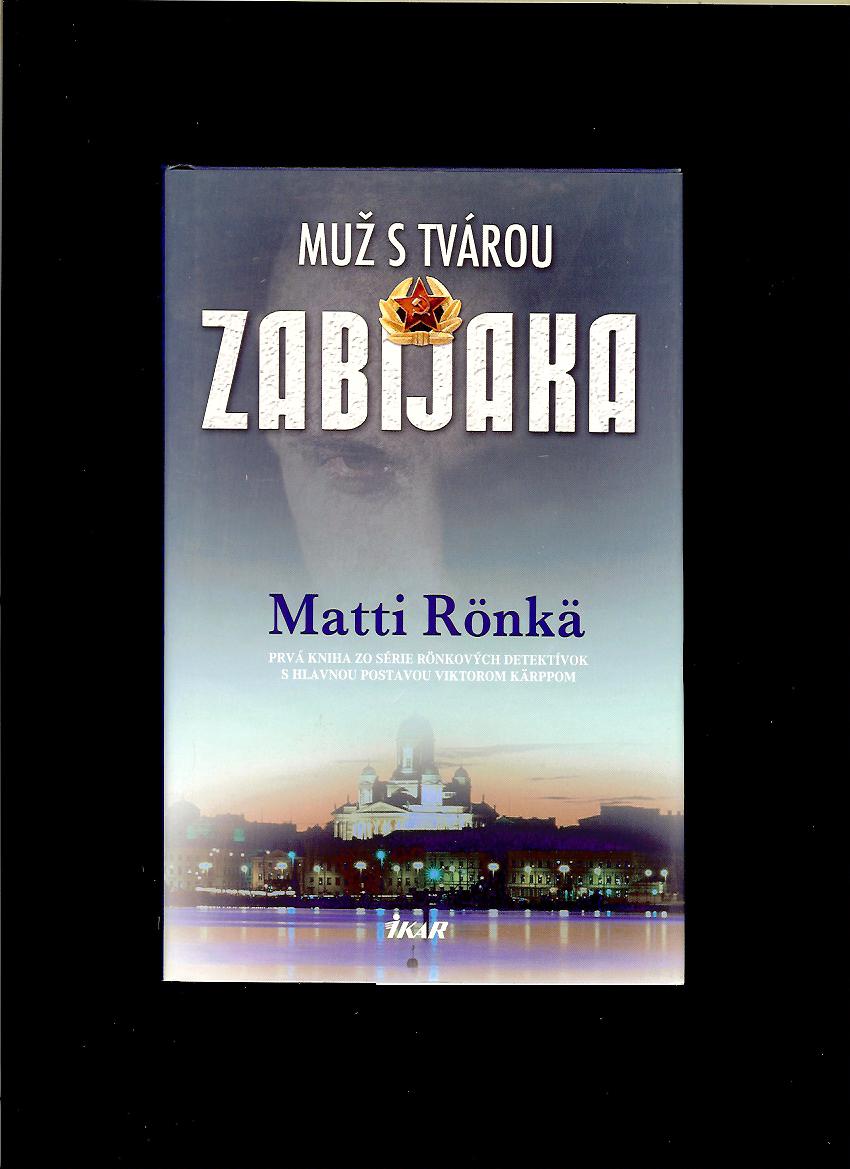 Matti Rönkä: Muž s tvárou zabijaka