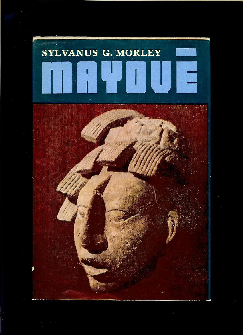 Sylvanus G. Morley: Mayové