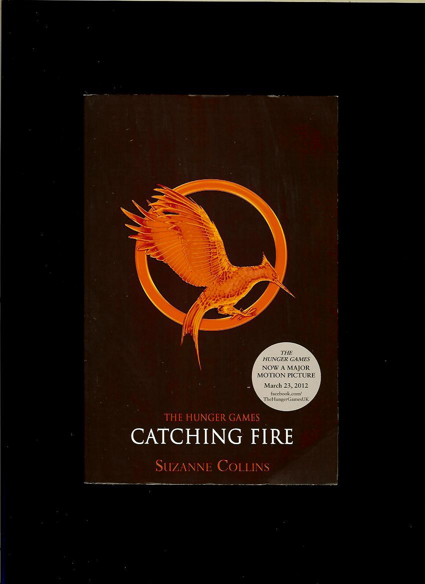 Suzanne Collins: The Hunger Games. Catching Fire
