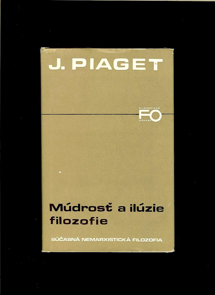 Jean Piaget: Múdrosť a ilúzie filozofie