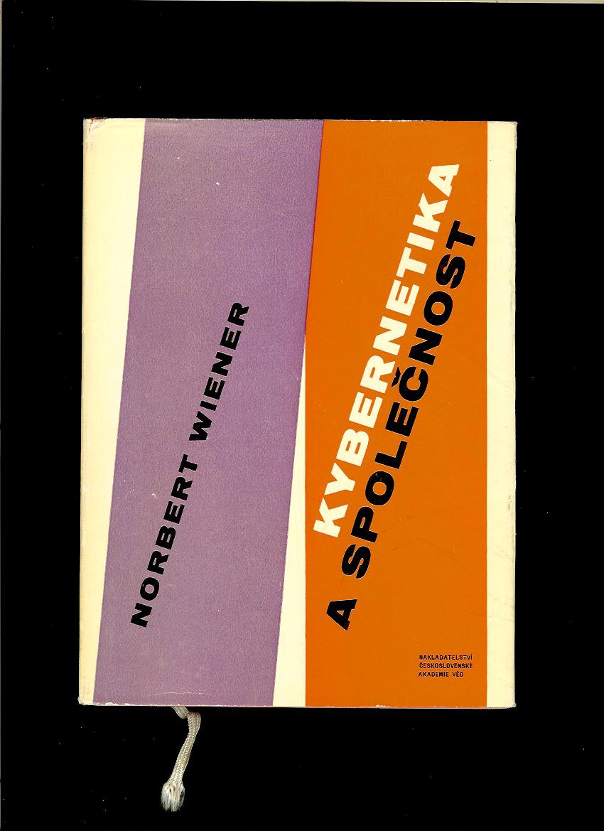 Norbert Wiener: Kybernetika a společnost /1963/