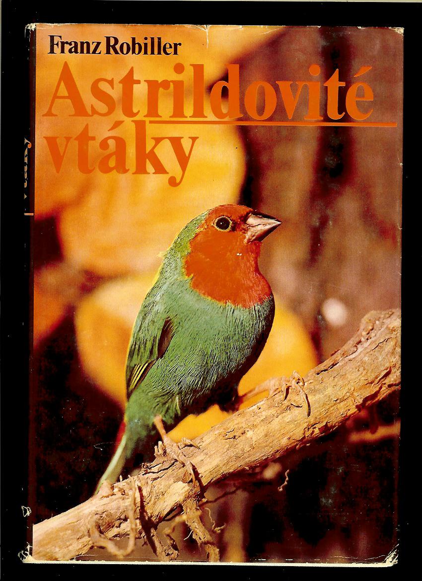 Franz Robiller: Astrildovité vtáky