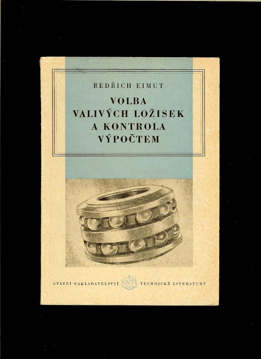 Bedřich Eimut: Volba valivých ložisek a kontrola výpočtem /1954/