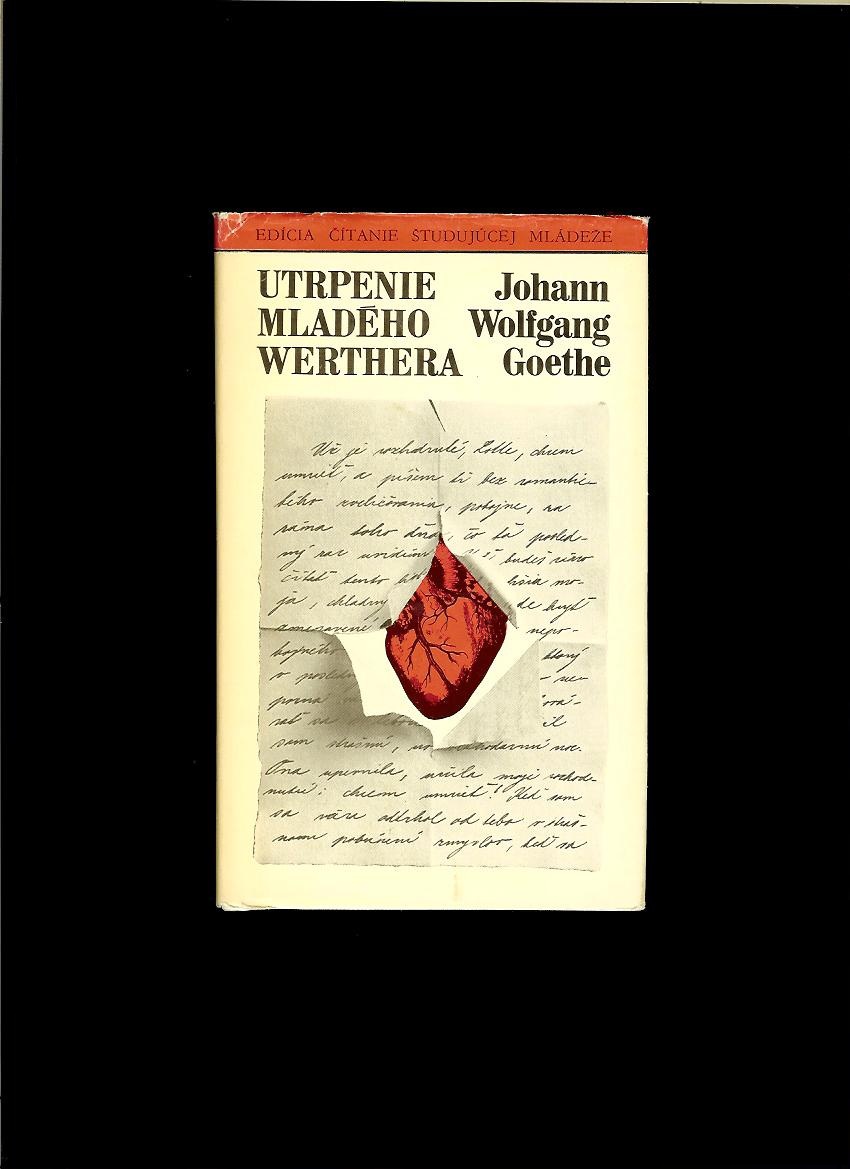 Johann Wolfgang Goethe: Utrpenie mladého Werthera