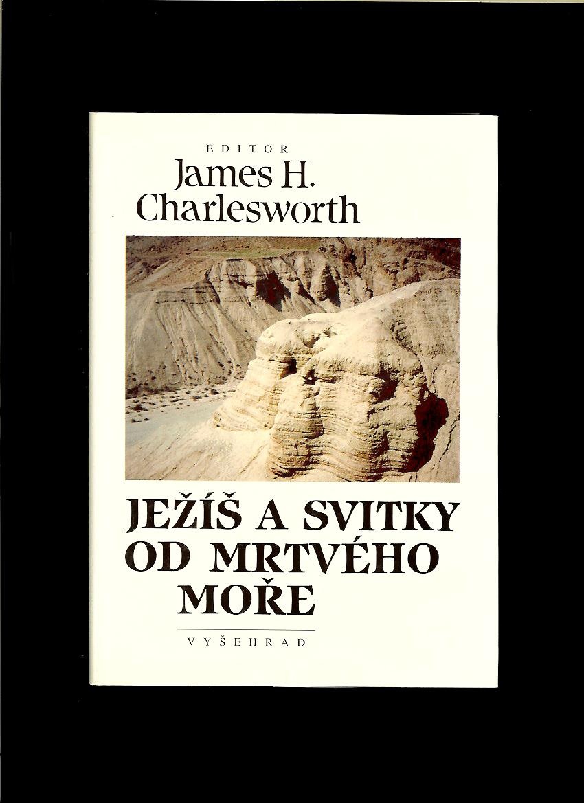 James H. Charlesworth: Ježíš a svitky od Mrtvého moře