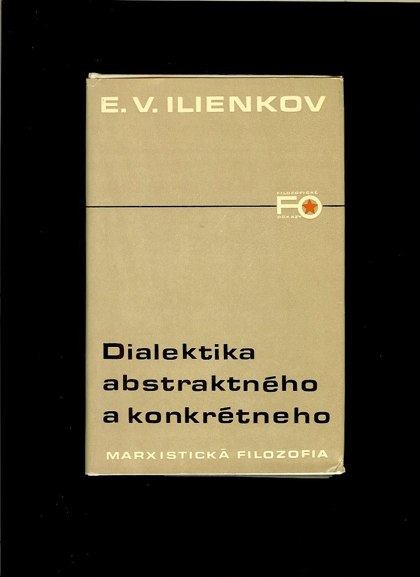 E. V. Ilienkov: Dialektika abstraktného a konkrétného