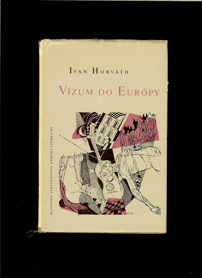 Ivan Horváth: Vízum do Európy /1965/