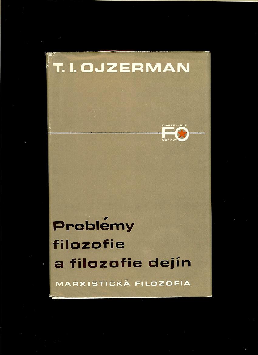 T. I. Ojzerman: Problémy filozofie a filozofie dejín
