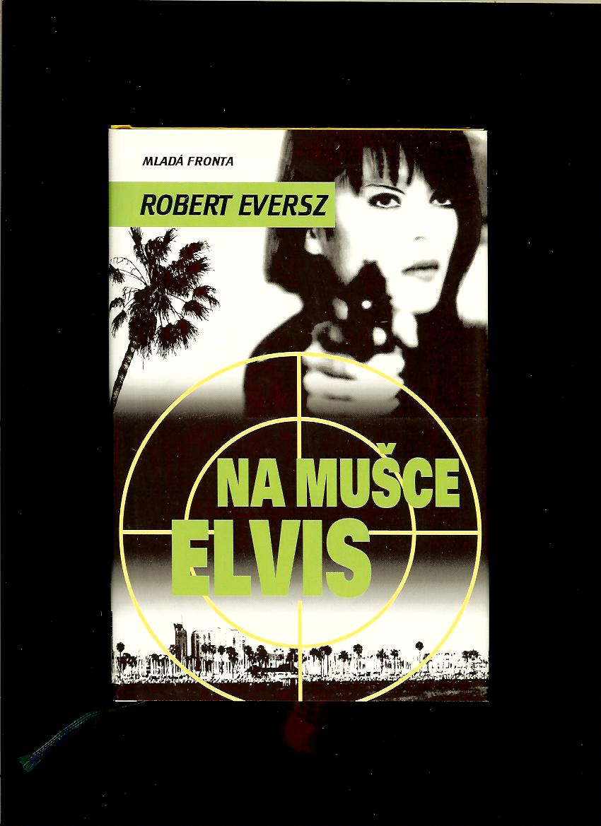 Robert Eversz: Na mušce Elvis