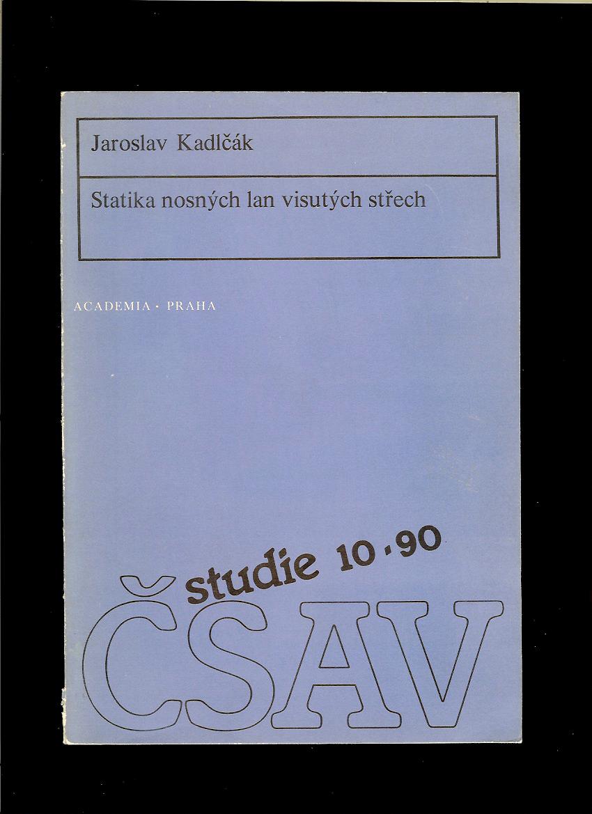 Jaroslav Kadlčák: Statika nosných lan visutých střech