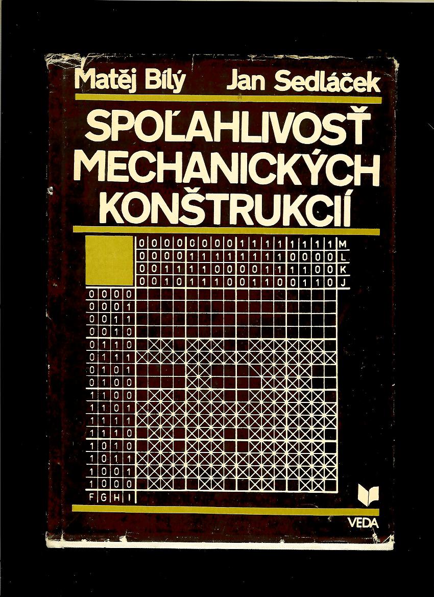 Matej Bílý, Jan Sedláček: Spoľahlivosť mechanických konštrukcií