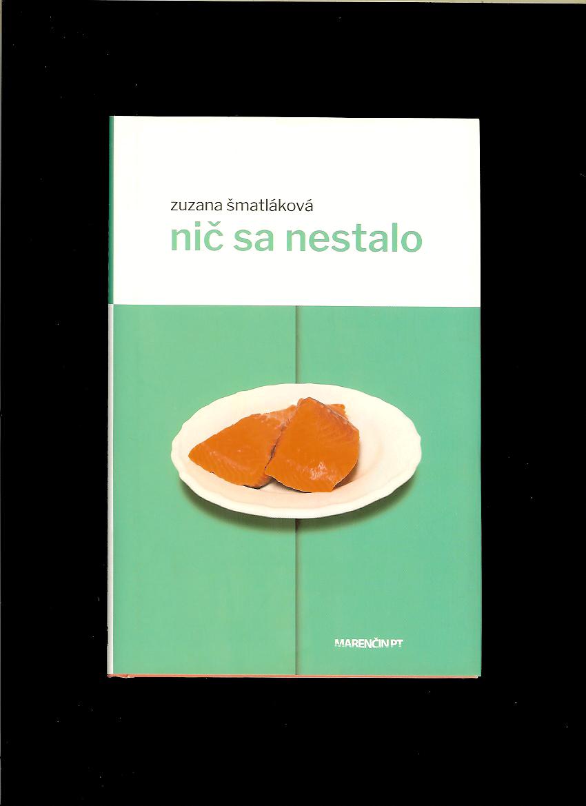 Zuzana Šmatláková: Nič sa nestalo