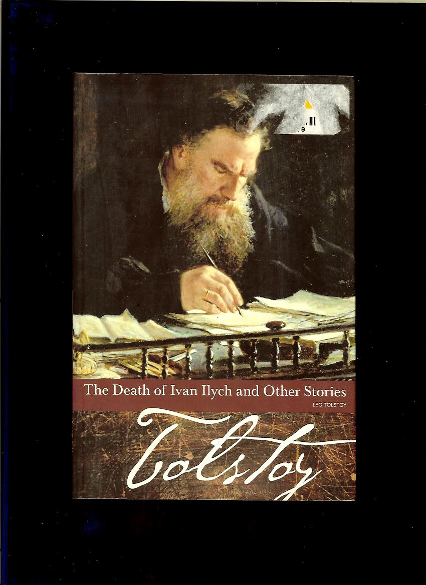 Leo Tolstoy: The Death of Ivan Ilyich and Other Stories