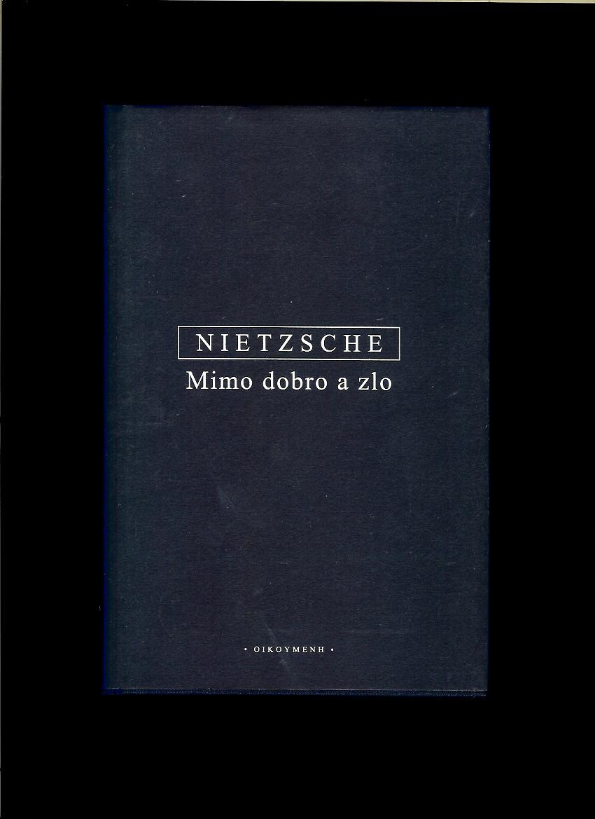 Friedrich Nietzsche: Mimo dobro a zlo